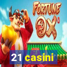 21 casini