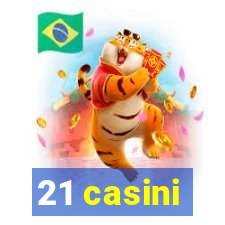 21 casini