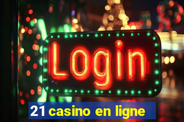 21 casino en ligne