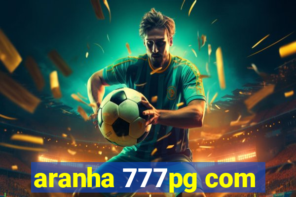 aranha 777pg com