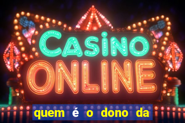 quem é o dono da vai de bet