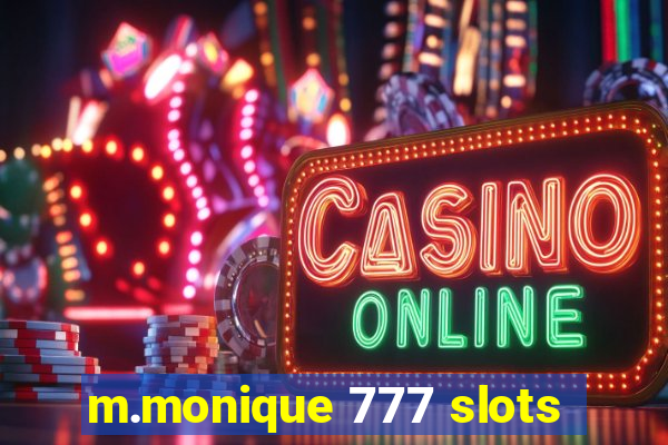 m.monique 777 slots