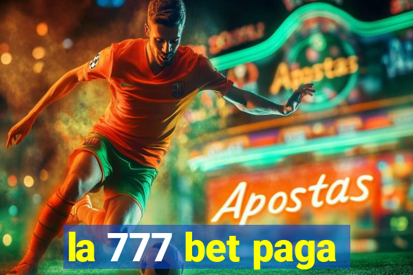 la 777 bet paga