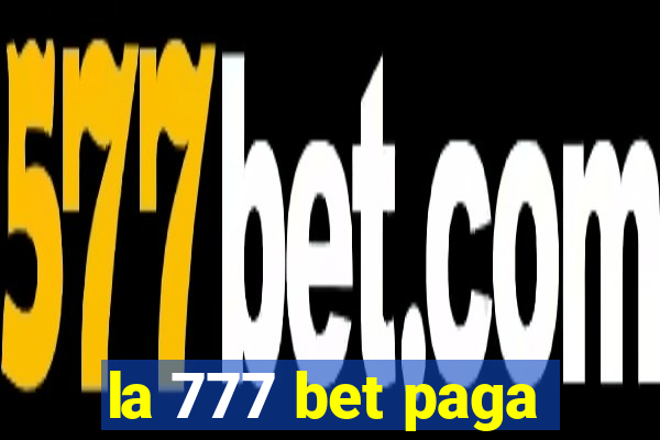 la 777 bet paga