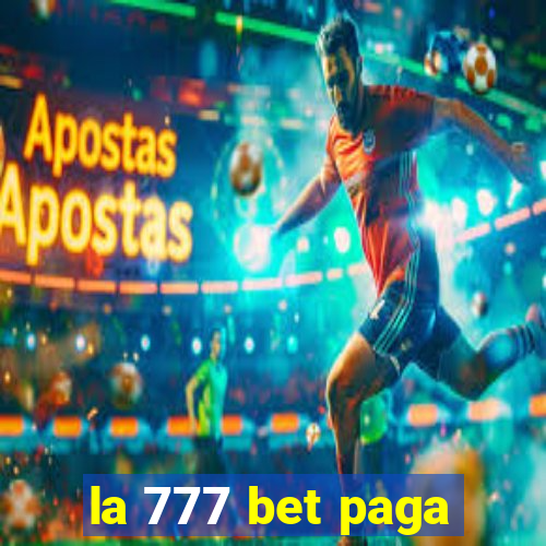 la 777 bet paga