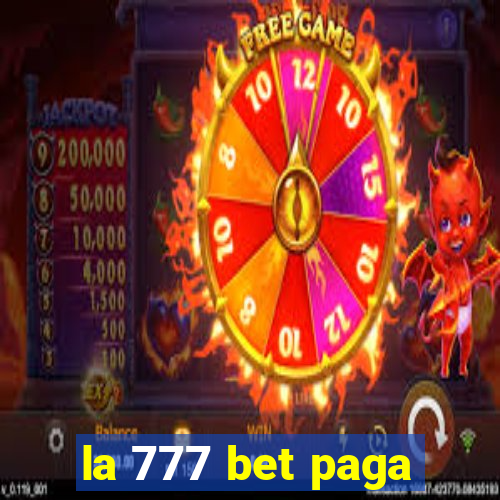 la 777 bet paga