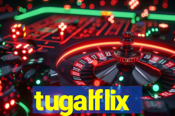 tugalflix