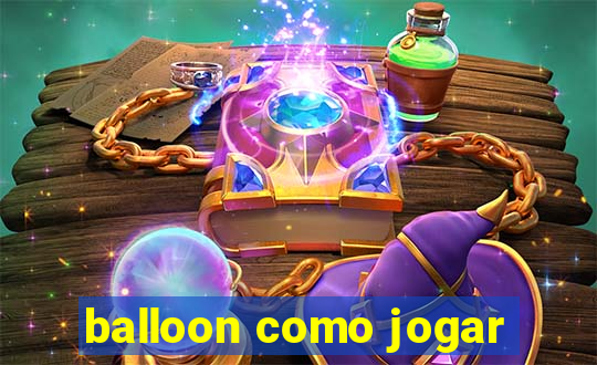 balloon como jogar