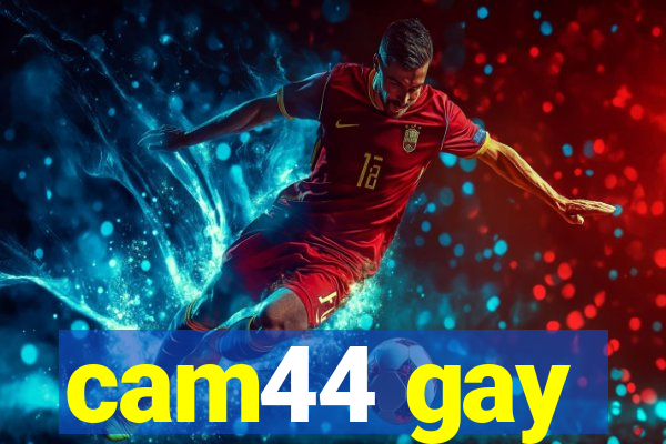 cam44 gay