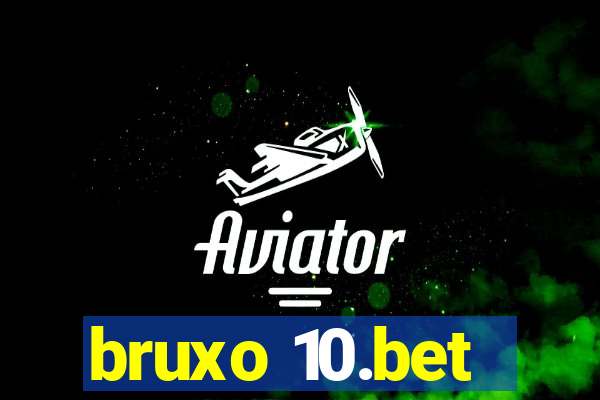 bruxo 10.bet