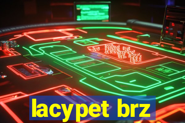 lacypet brz