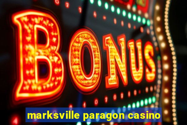 marksville paragon casino