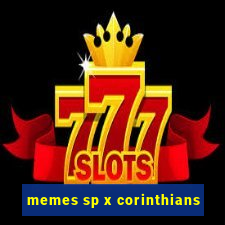 memes sp x corinthians