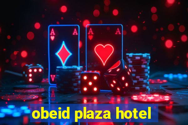 obeid plaza hotel