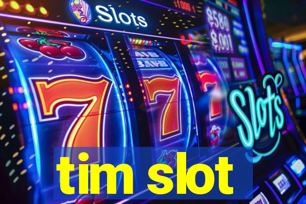 tim slot