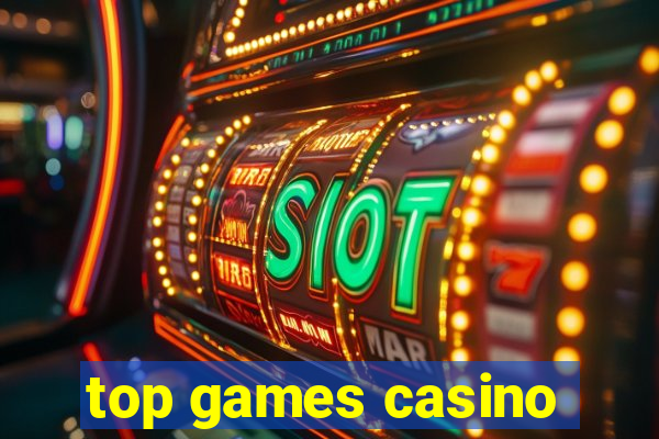 top games casino