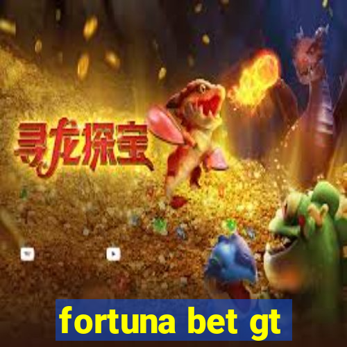 fortuna bet gt