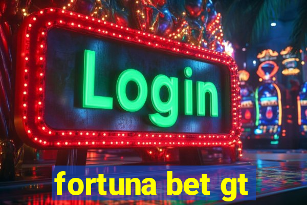 fortuna bet gt