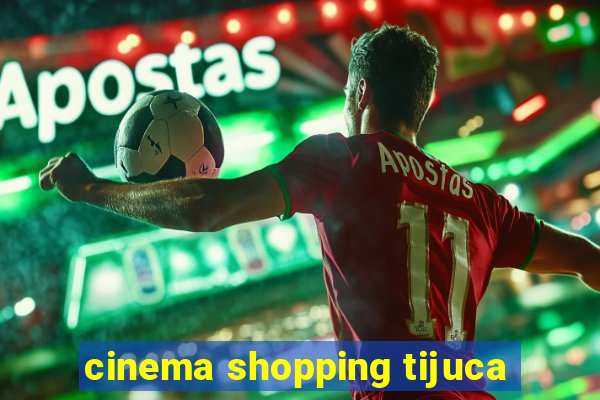 cinema shopping tijuca