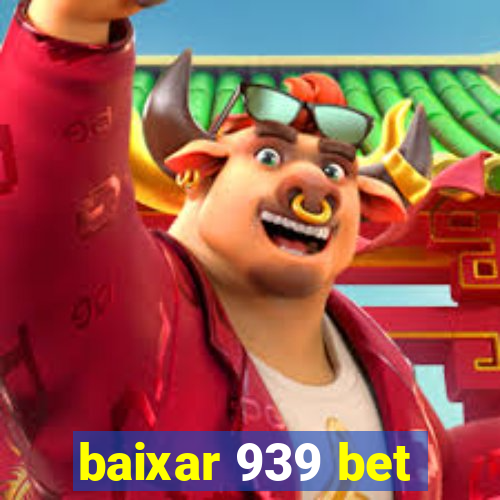 baixar 939 bet