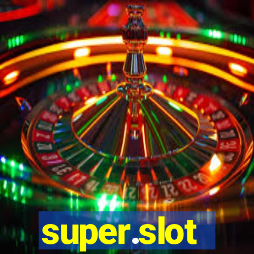 super.slot