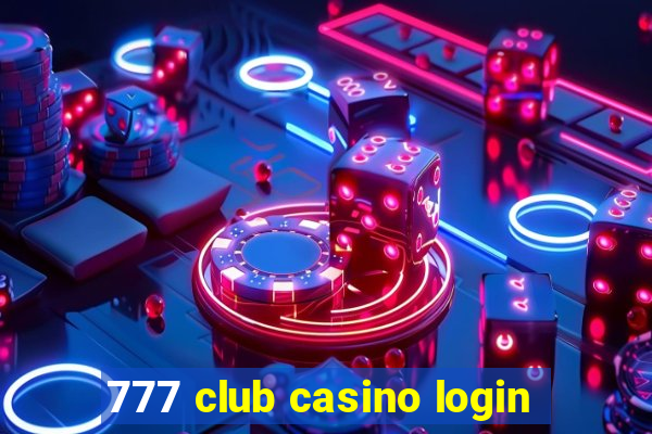 777 club casino login