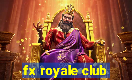 fx royale club