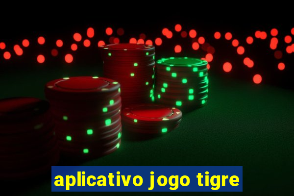 aplicativo jogo tigre