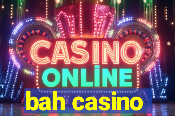 bah casino