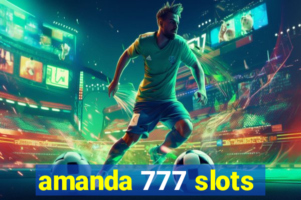 amanda 777 slots