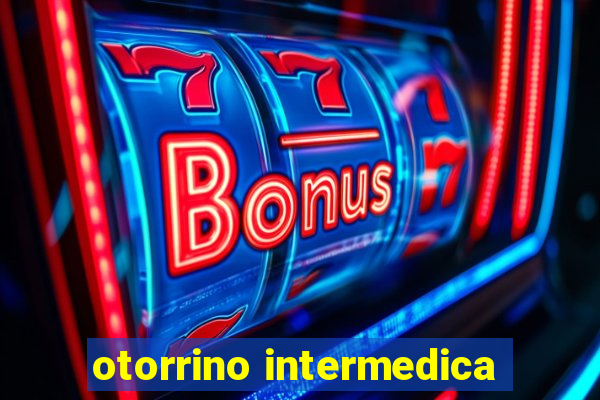 otorrino intermedica