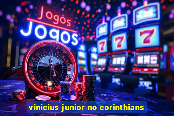 vinicius junior no corinthians