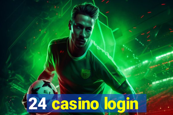 24 casino login