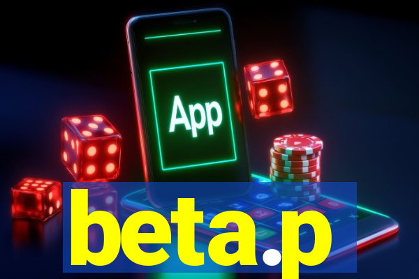 beta.p