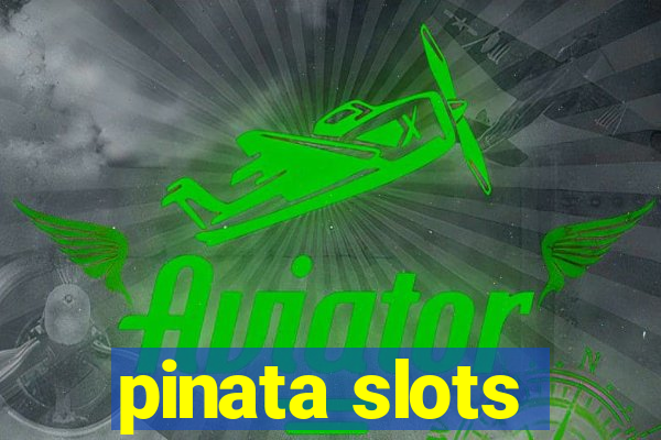 pinata slots