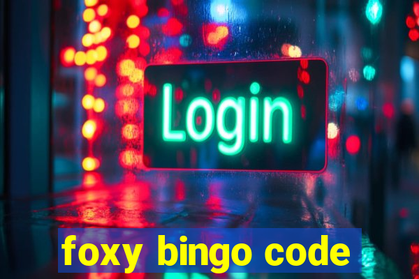 foxy bingo code