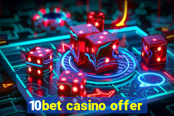 10bet casino offer