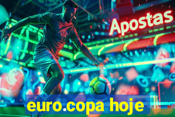 euro.copa hoje