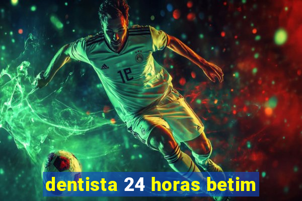 dentista 24 horas betim