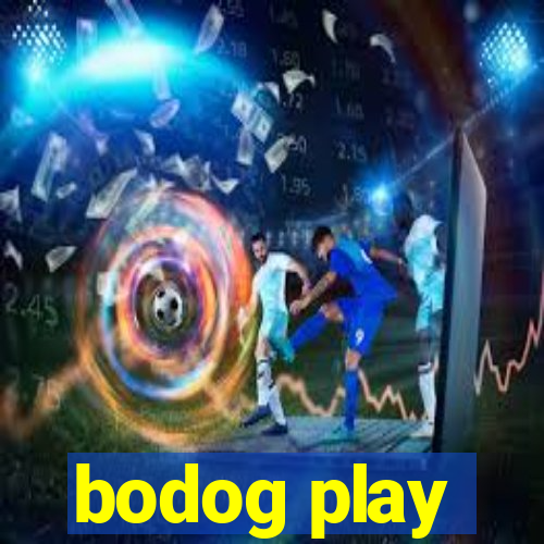 bodog play