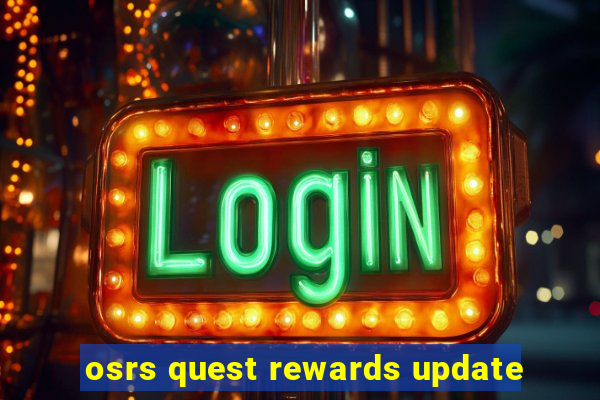 osrs quest rewards update