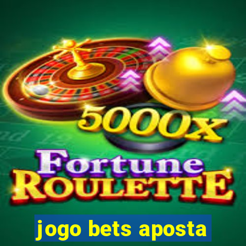 jogo bets aposta