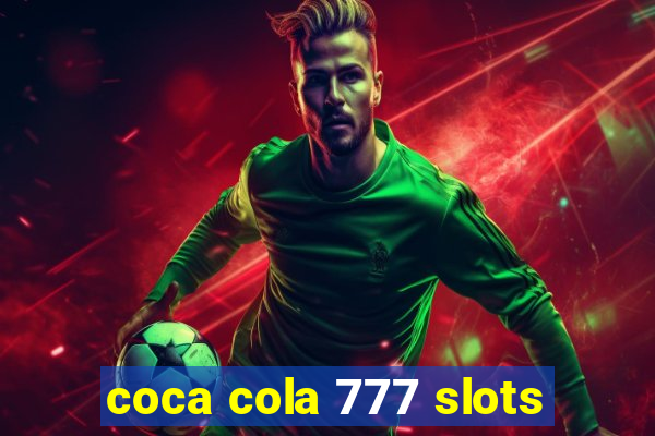 coca cola 777 slots