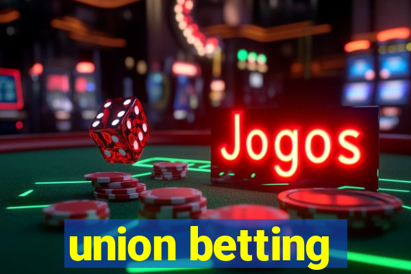 union betting