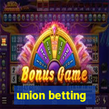 union betting