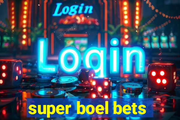 super boel bets