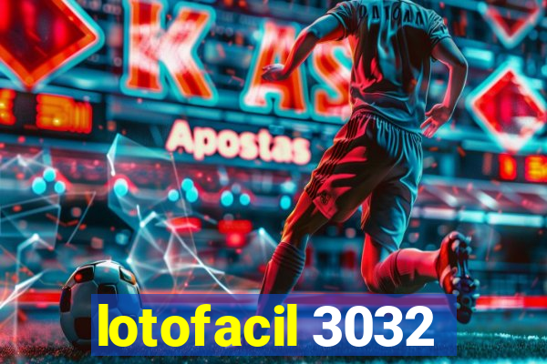 lotofacil 3032