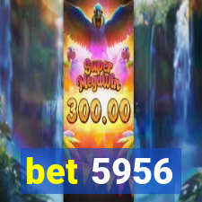 bet 5956