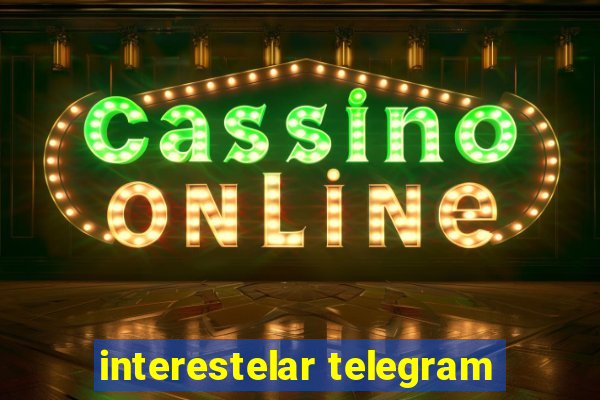 interestelar telegram