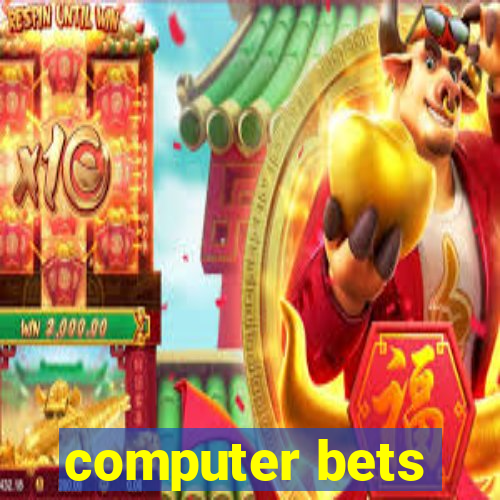 computer bets